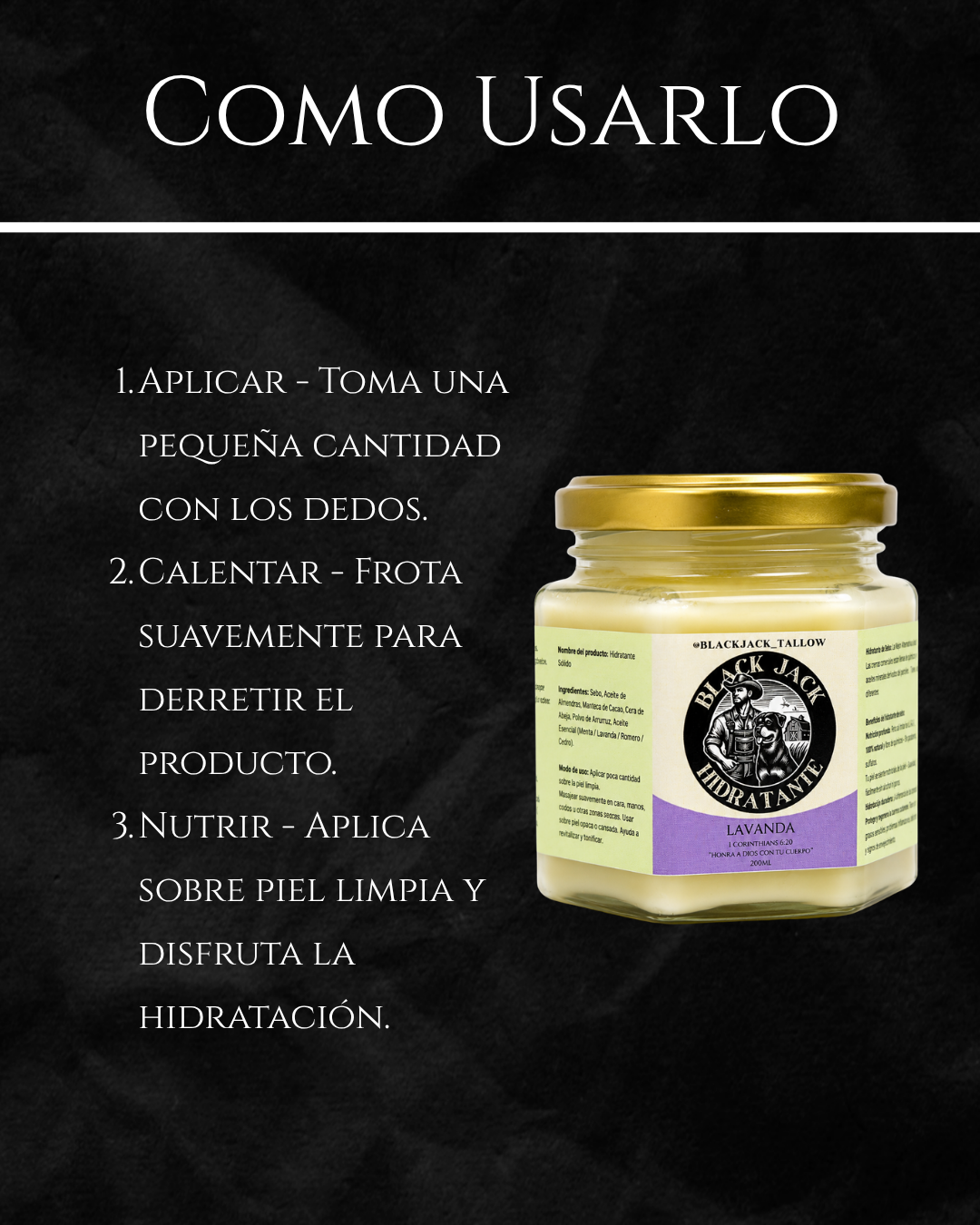 Guía de uso de la crema hidratante sólida Black Jack Tallow: aplicar, calentar entre los dedos y nutrir sobre piel limpia

